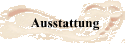 Ausstattung